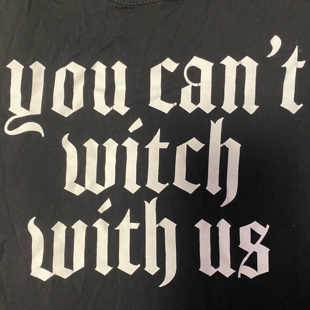 “you can’t witch with us”
